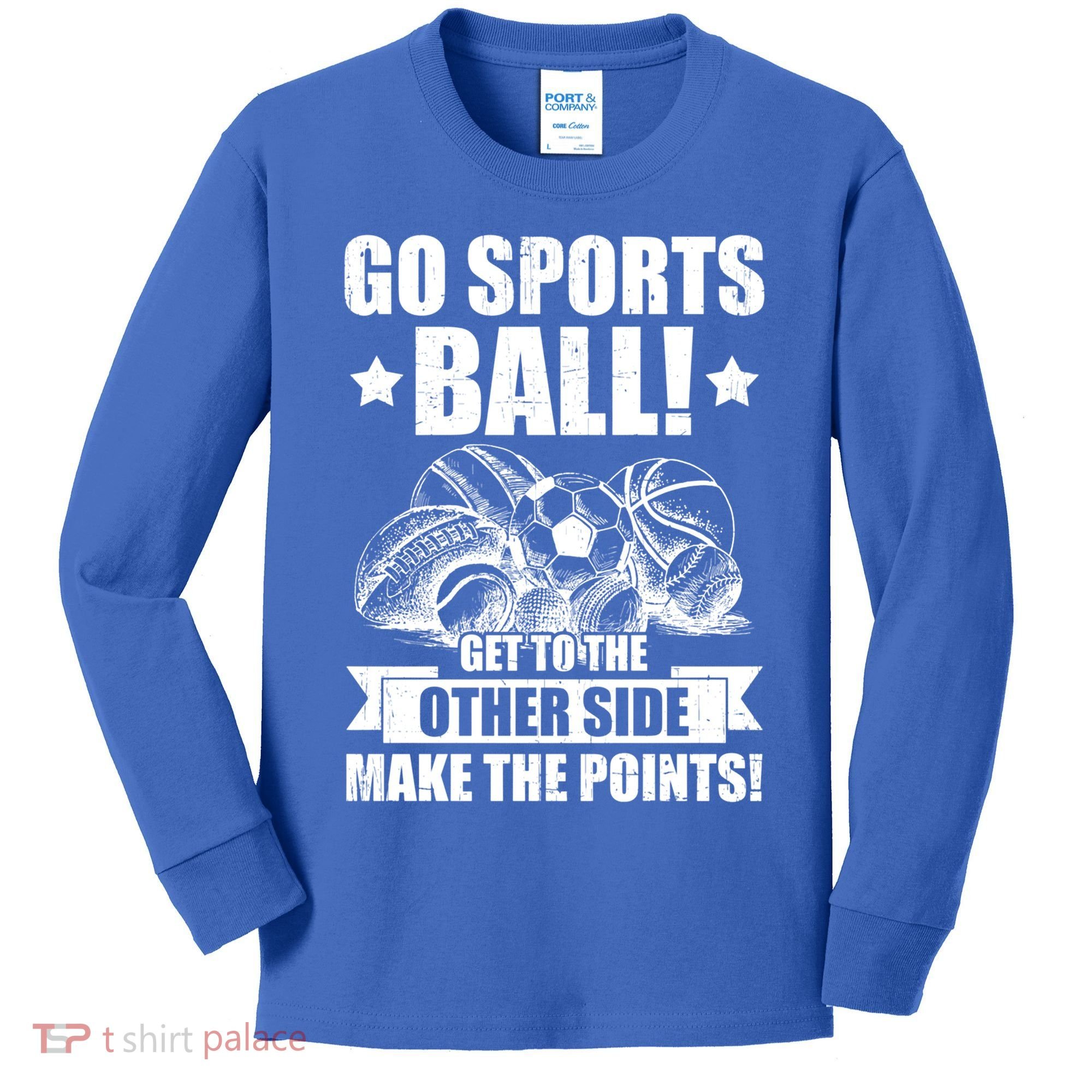Go Sports Ball Funny Fun Sporting Meaningful Gift Kids Long Sleeve Shirt