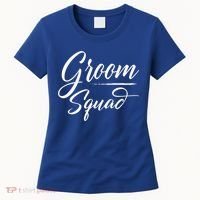 Groom Squad Bachelor Party Groom Wedding Gift Women's T-Shirt thumb 0