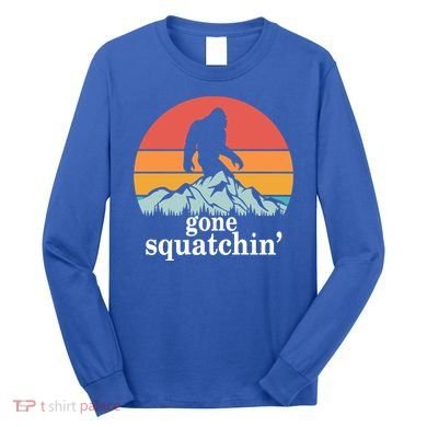 Gone Squatchin Bigfoot Mountain Retro Style Gift Long Sleeve Shirt