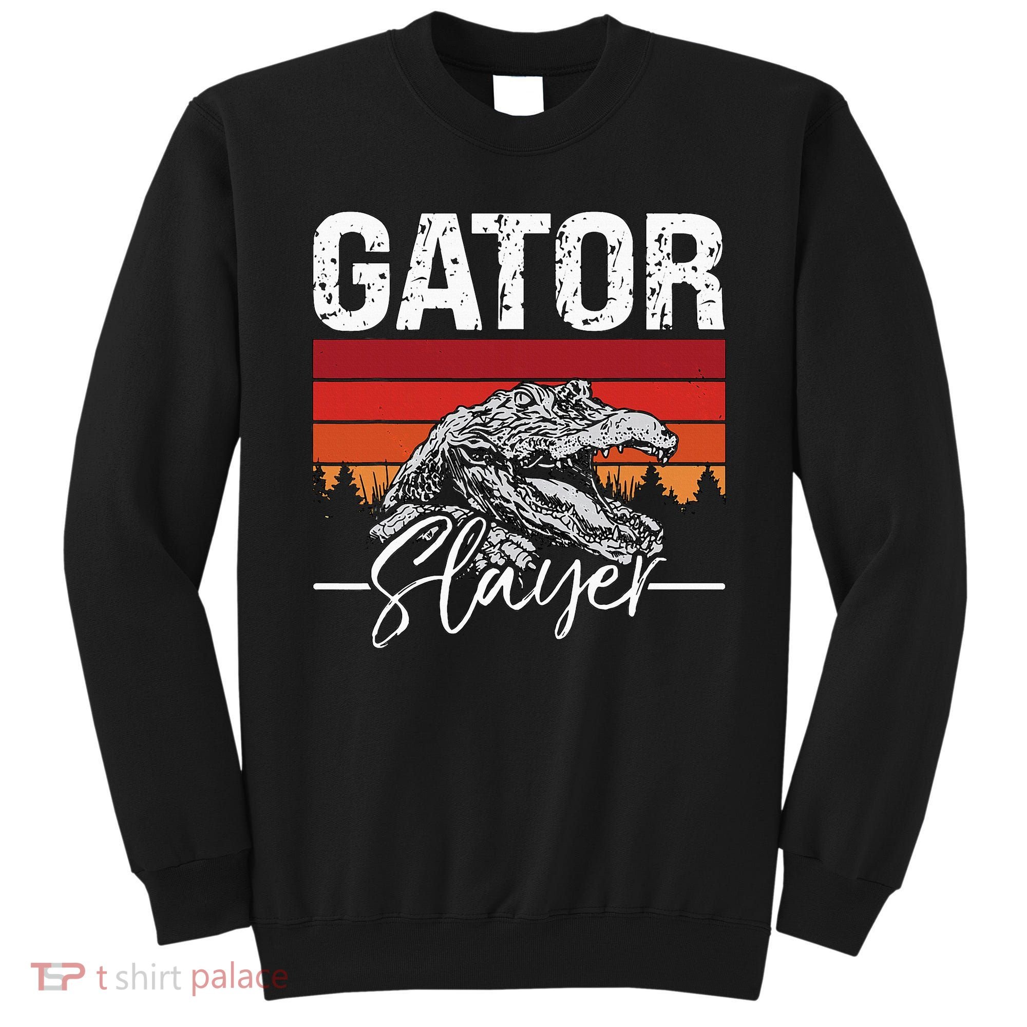 Gator S.L.A.Y.E.R Crocodiles Gator Hunting Alligator Hunting Sweatshirt