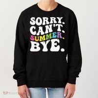 Groovy Sorry Cant Summer Bye Teacher Last Day Of School Women's Sweatshirt thumb 0