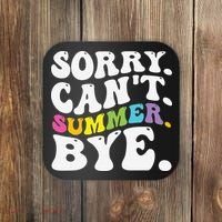 Groovy Sorry Cant Summer Bye Teacher Last Day Of School Coaster thumb 0