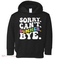 Groovy Sorry Cant Summer Bye Teacher Last Day Of School Toddler Hoodie thumb 0