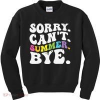 Groovy Sorry Cant Summer Bye Teacher Last Day Of School Kids Sweatshirt thumb 0