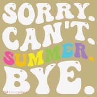 Groovy Sorry Cant Summer Bye Teacher Last Day Of School T-Shirt thumb 7