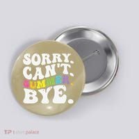 Groovy Sorry Cant Summer Bye Teacher Last Day Of School Button thumb 0