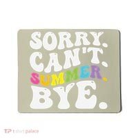 Groovy Sorry Cant Summer Bye Teacher Last Day Of School Mousepad thumb 0