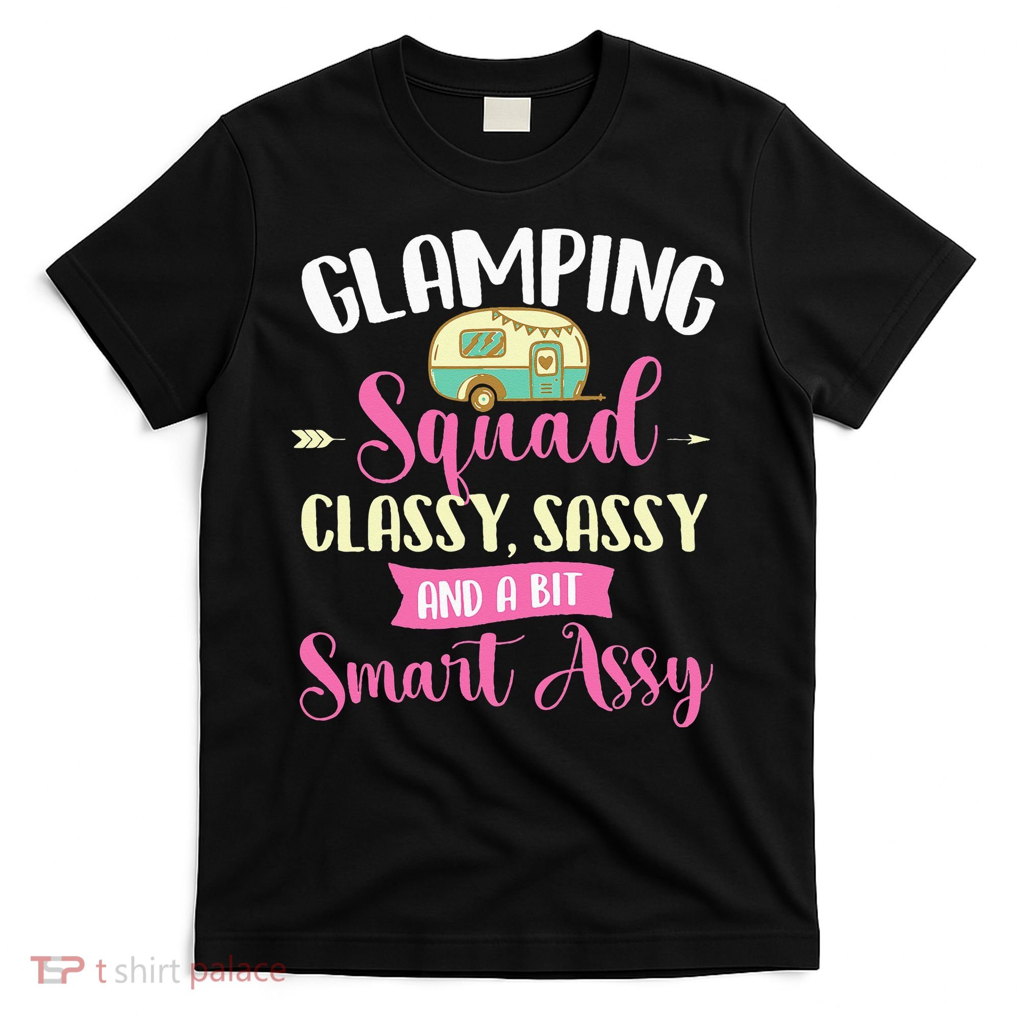 Glamping Squad Classy Sassy Glamper Glamorous Camping Camper T-Shirt