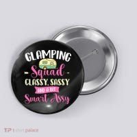 Glamping Squad Classy Sassy Glamper Glamorous Camping Camper Button thumb 0