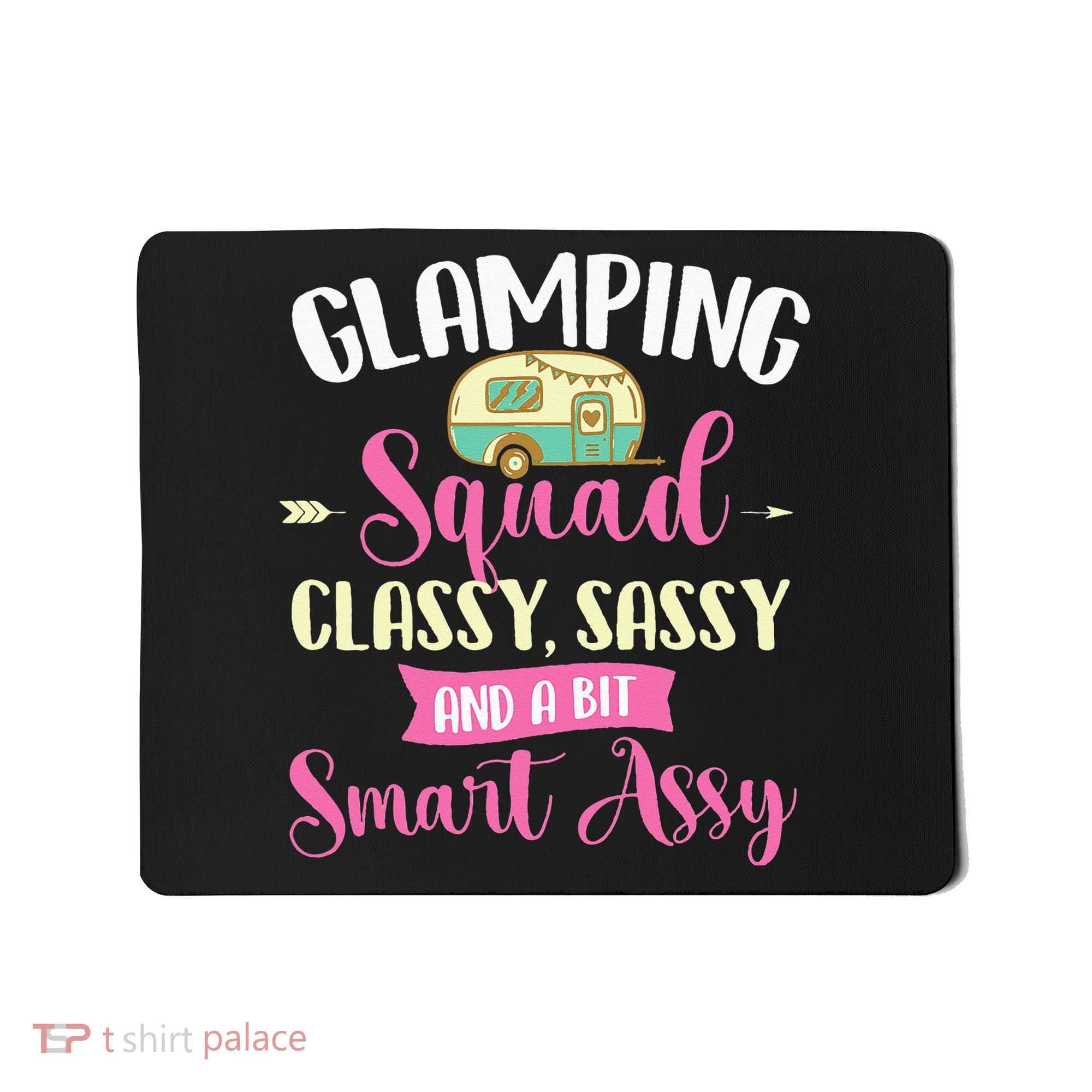 Glamping Squad Classy Sassy Glamper Glamorous Camping Camper Mousepad