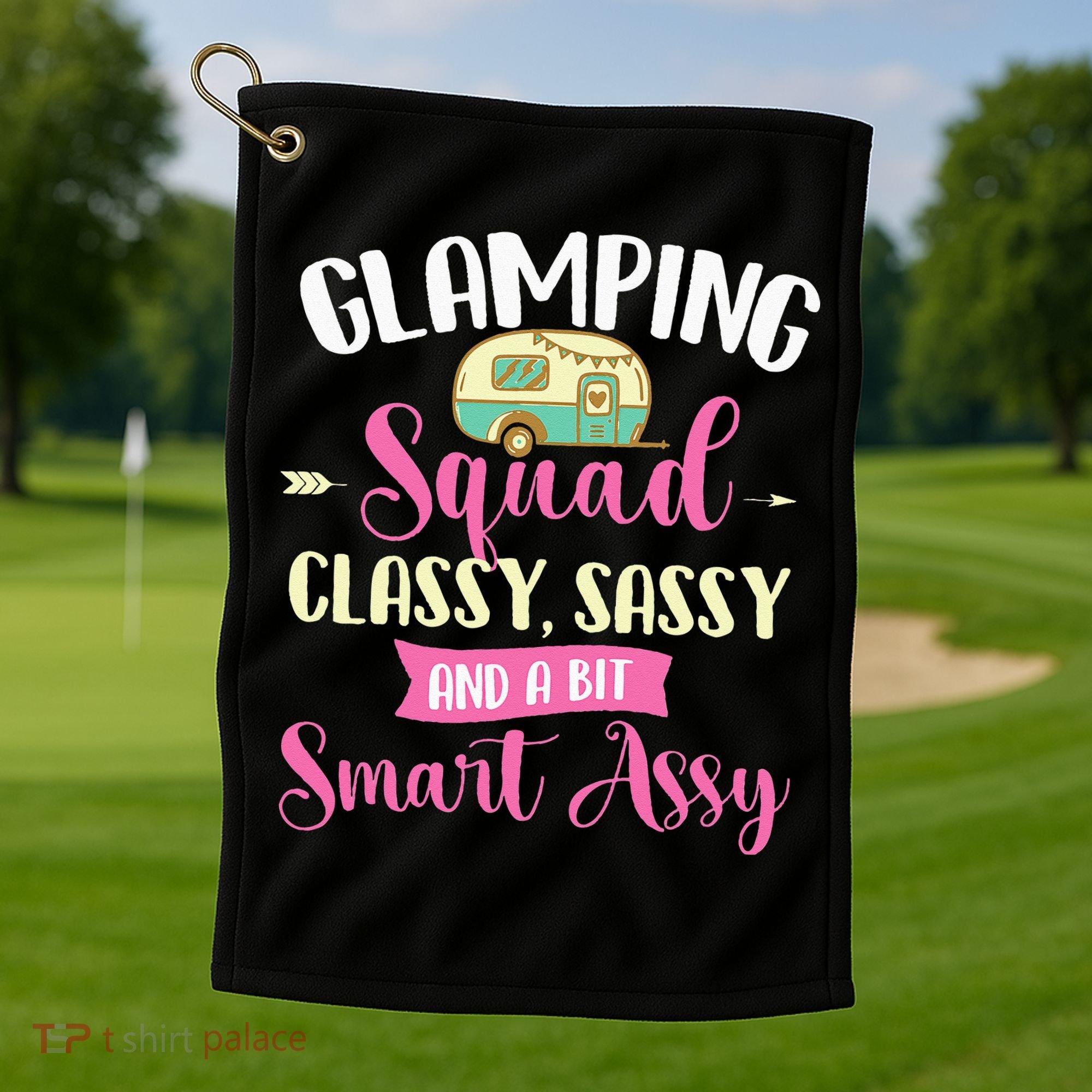 Glamping Squad Classy Sassy Glamper Glamorous Camping Camper Golf Towel