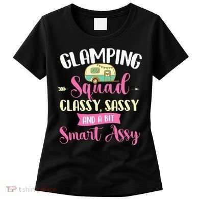 Glamping Squad Classy Sassy Glamper Glamorous Camping Camper Women's T-Shirt