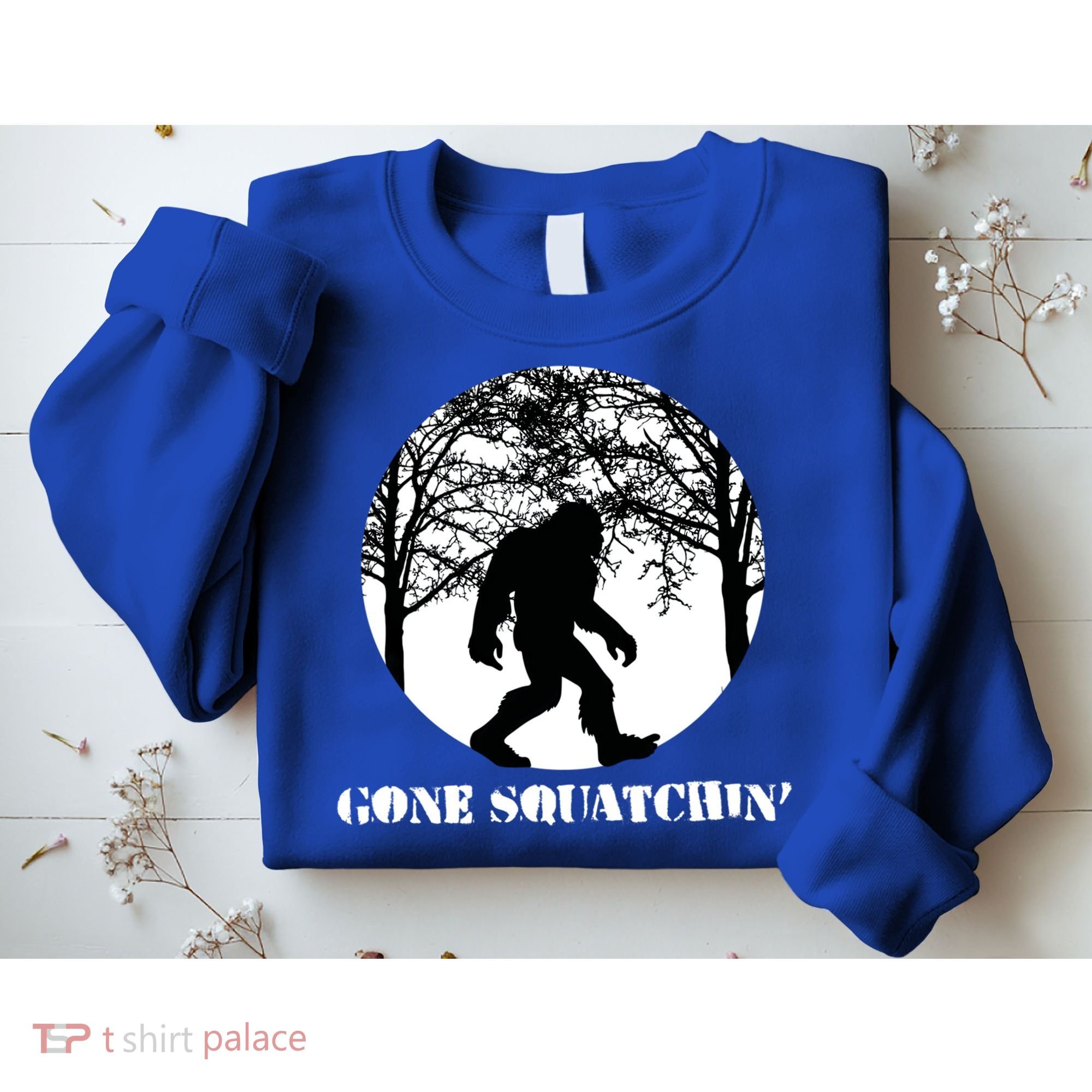 Gone Squatchin Cryptid Sasquatch Bigfoot Hunter Great Gift Sweatshirt