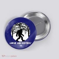 Gone Squatchin Cryptid Sasquatch Bigfoot Hunter Great Gift Button thumb 0