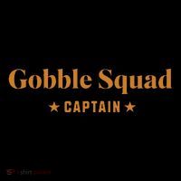 Gobble Squad Captain Gobble Gobble Gobble Women's T-Shirt thumb 6