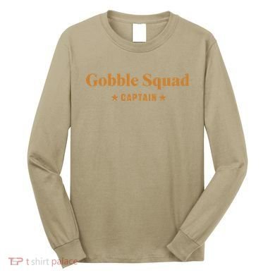 Gobble Squad Captain Gobble Gobble Gobble Long Sleeve Shirt