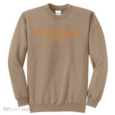 Gobble Squad Captain Gobble Gobble Gobble Sweatshirt