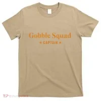 Gobble Squad Captain Gobble Gobble Gobble T-Shirt thumb 0