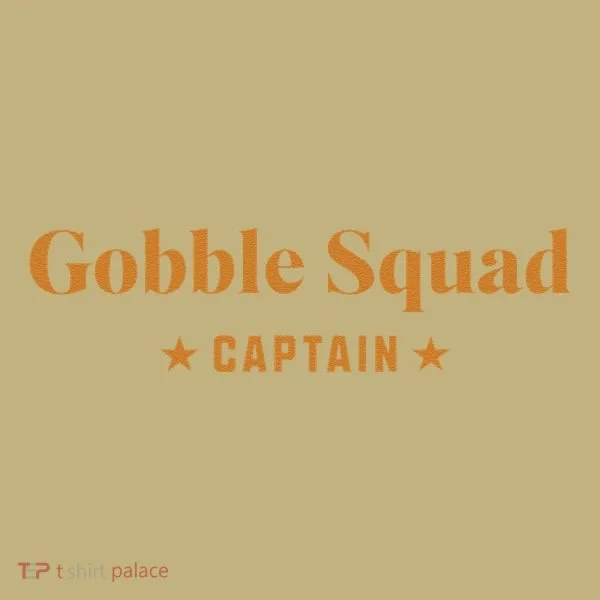 Gobble Squad Captain Gobble Gobble Gobble T-Shirt