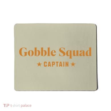 Gobble Squad Captain Gobble Gobble Gobble Mousepad