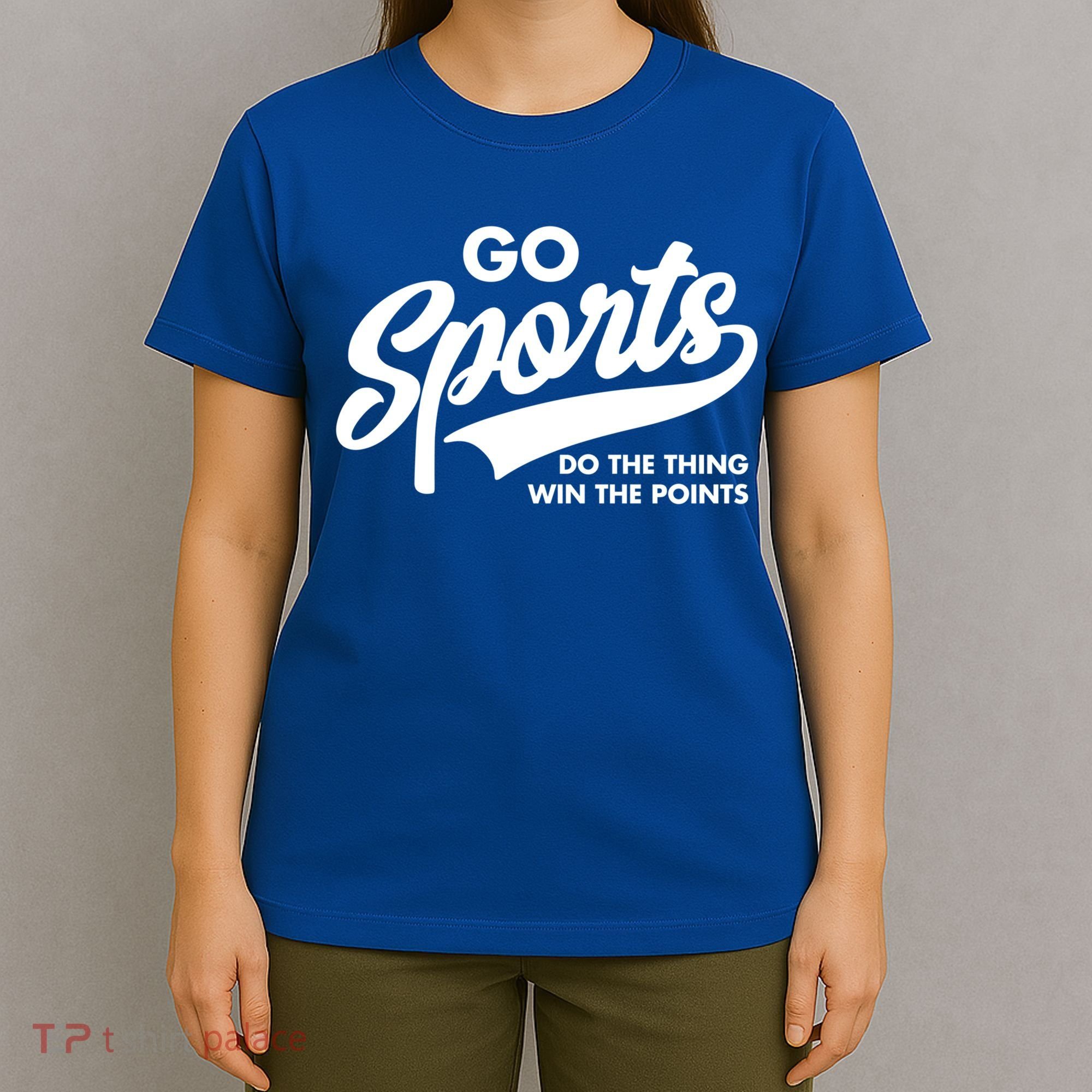 Go Sports Do The Thing Win The Points T-Shirt