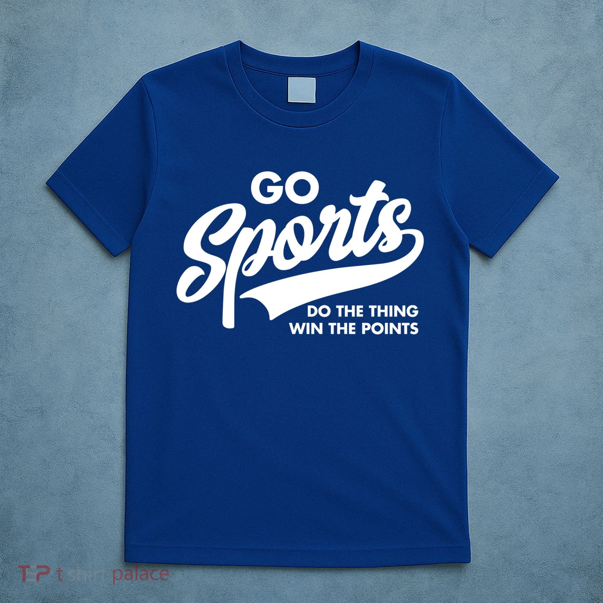 Go Sports Do The Thing Win The Points T-Shirt