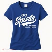 Go Sports Do The Thing Win The Points Women's T-Shirt thumb 0