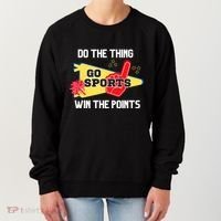 Go Sports Do The Thing Win The Points Funny Women's Sweatshirt thumb 0