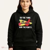 Go Sports Do The Thing Win The Points Funny Hoodie thumb 5