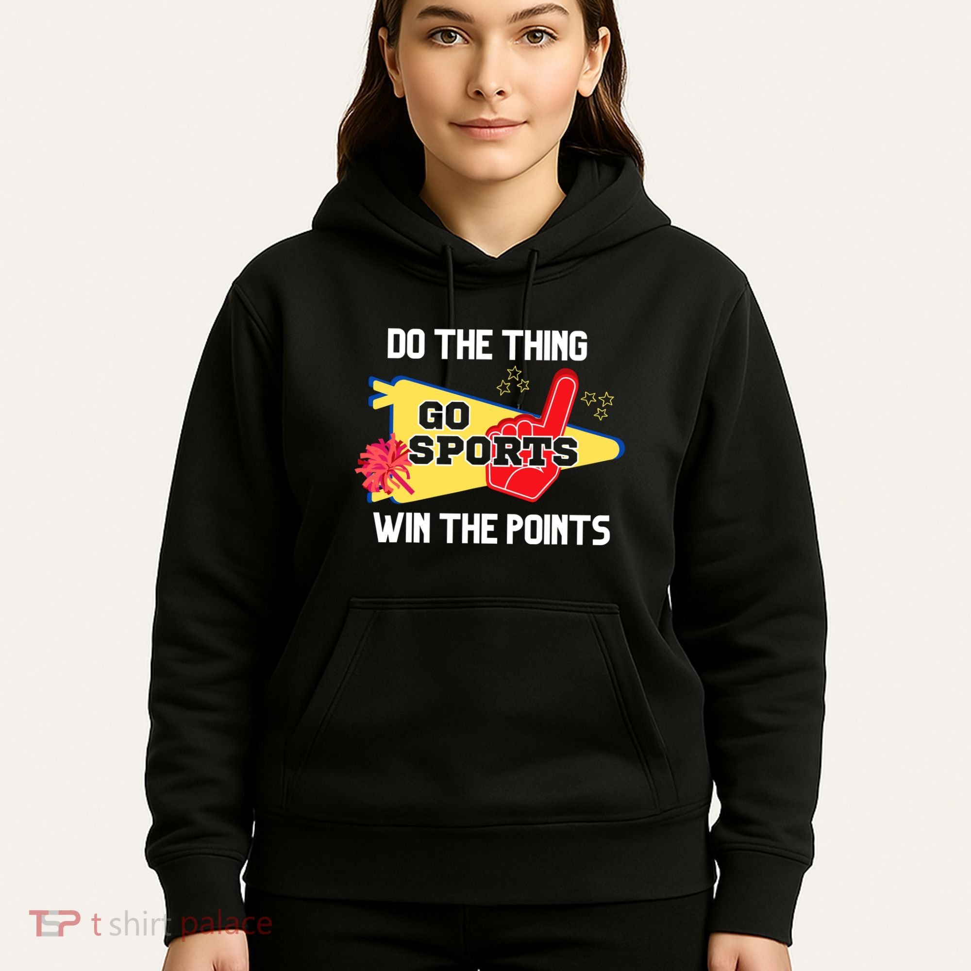 Go Sports Do The Thing Win The Points Funny Hoodie