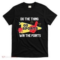 Go Sports Do The Thing Win The Points Funny T-Shirt thumb 0