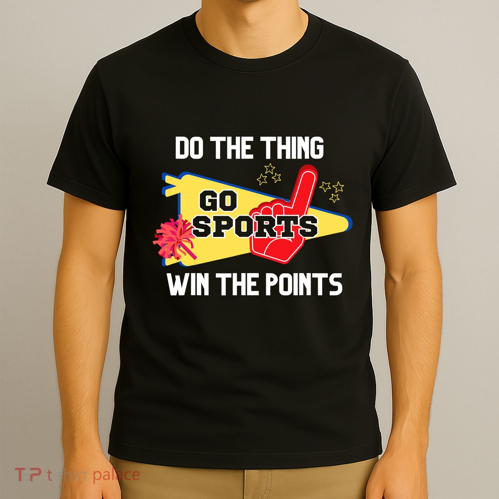 Go Sports Do The Thing Win The Points Funny T-Shirt