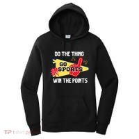 Go Sports Do The Thing Win The Points Funny Women's Hoodie thumb 0