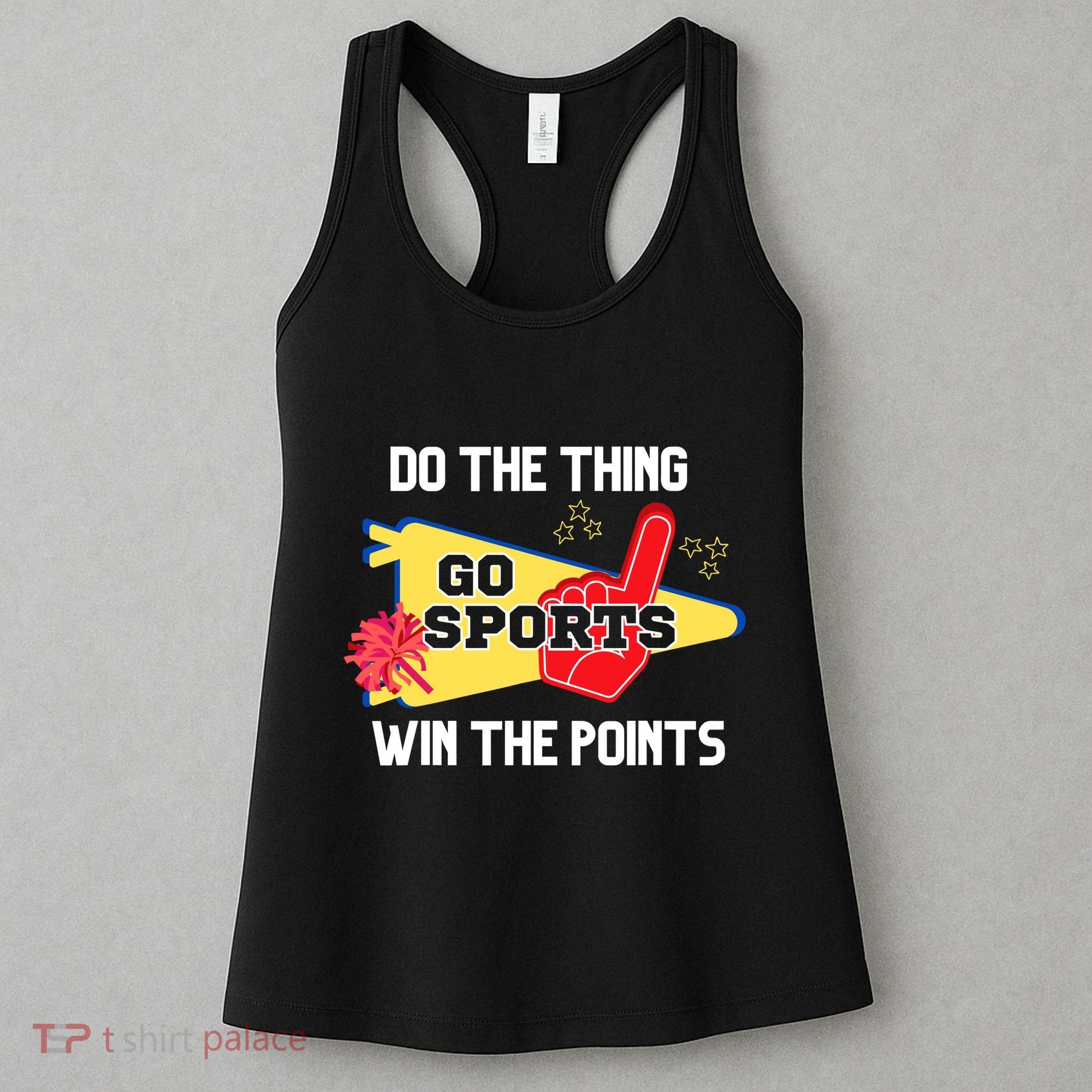 Go Sports Do The Thing Win The Points Funny Women's Tank Top