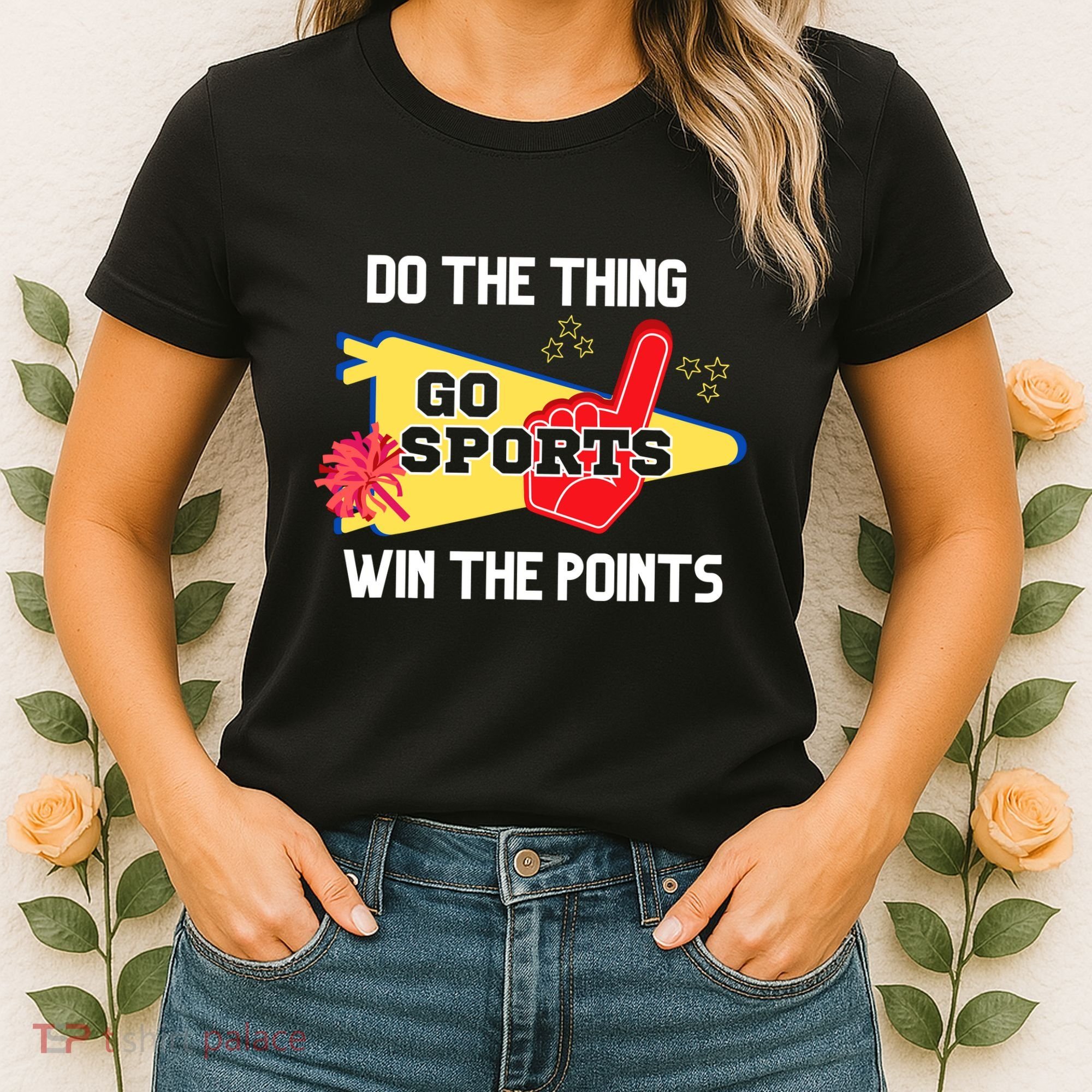 Go Sports Do The Thing Win The Points Funny Women's T-Shirt