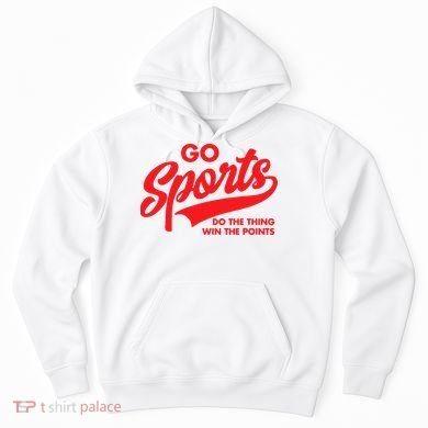Go Sports Do The Thing Win The Points Funny Red Text Hoodie
