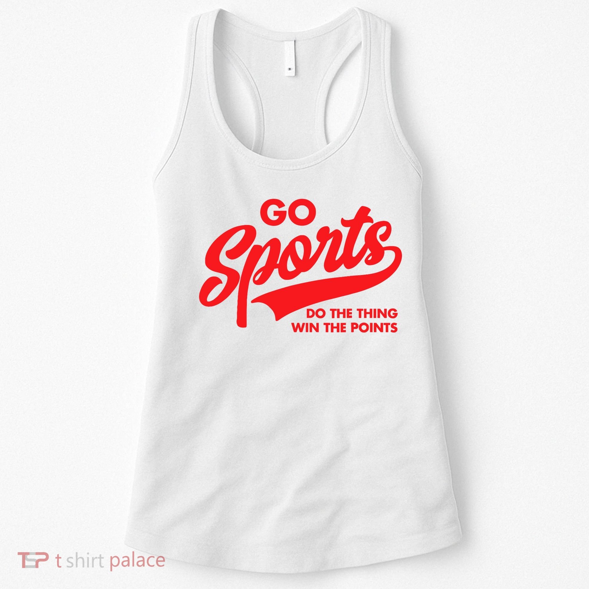 Go Sports Do The Thing Win The Points Funny Red Text Women's Tank Top