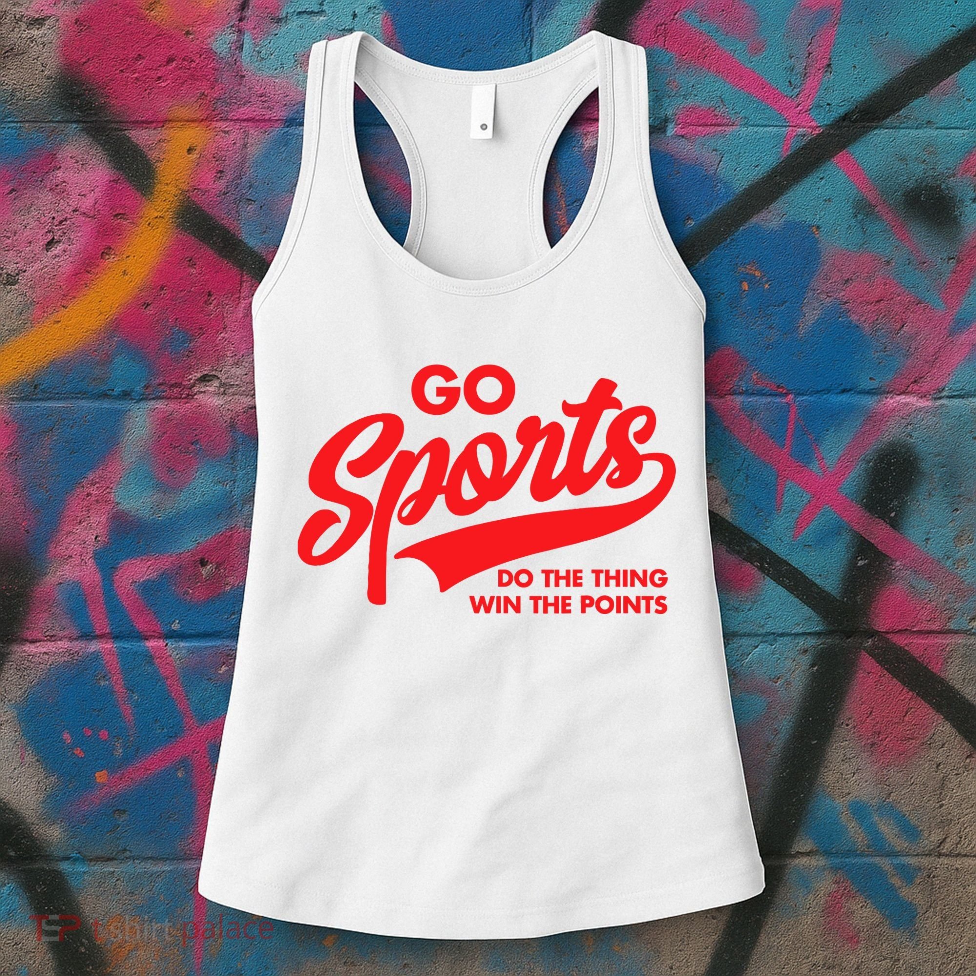 Go Sports Do The Thing Win The Points Funny Red Text Women's Tank Top