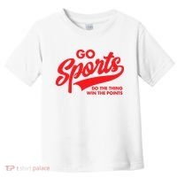 Go Sports Do The Thing Win The Points Funny Red Text Toddler T-Shirt thumb 0