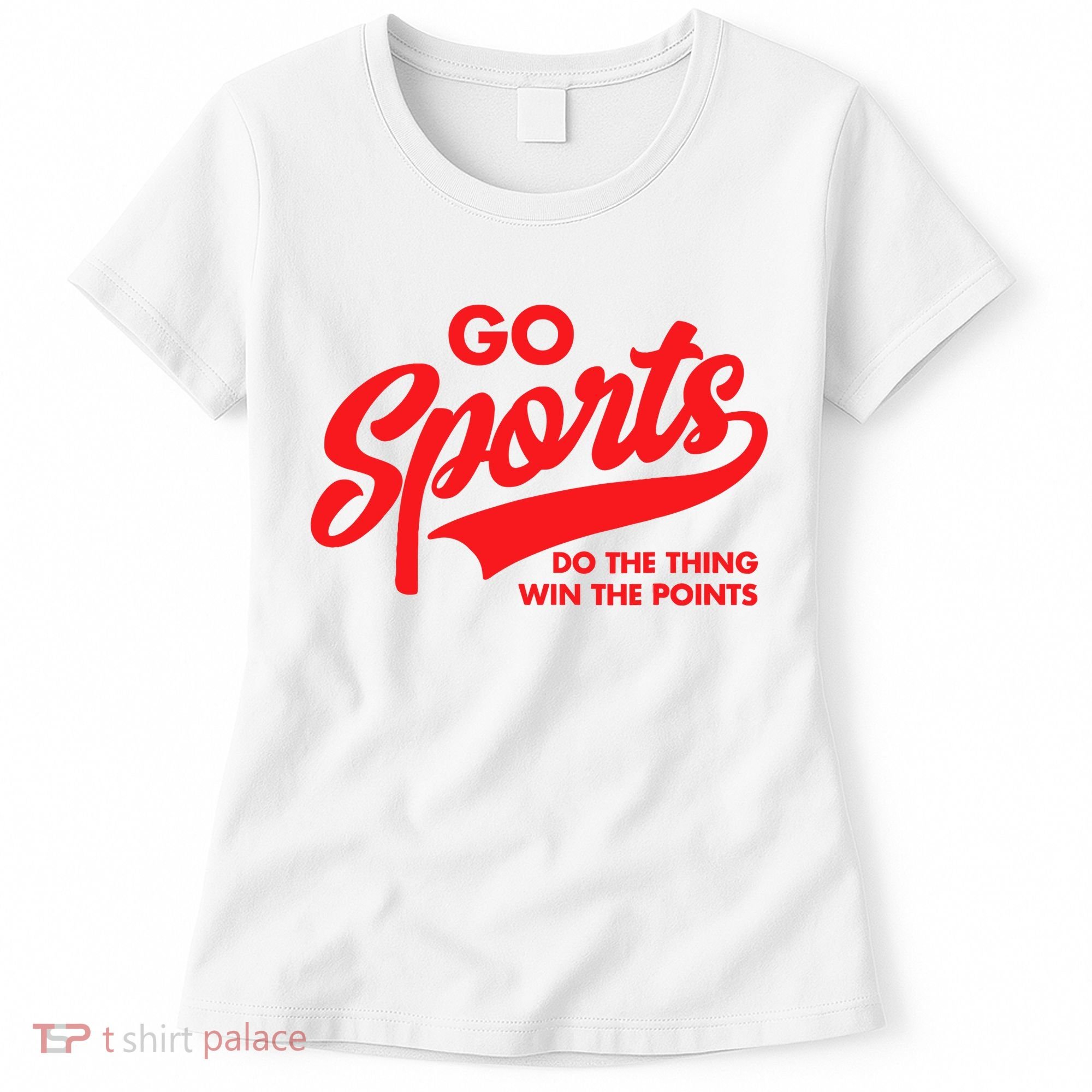 Go Sports Do The Thing Win The Points Funny Red Text Women's T-Shirt