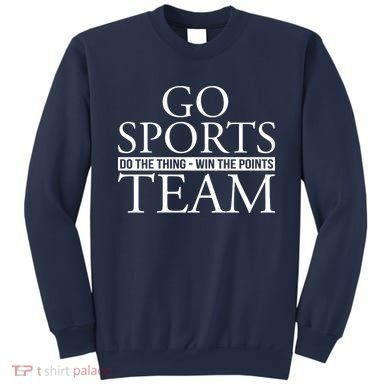 Go Sports Do The Thing Win The Points Team Sweatshirt