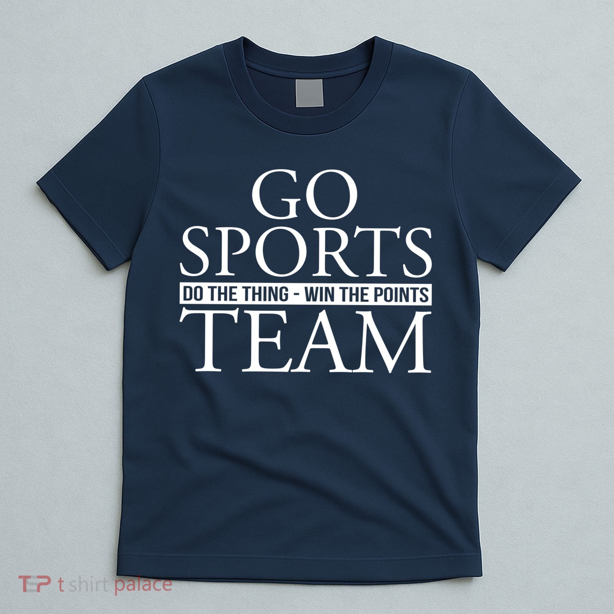 Go Sports Do The Thing Win The Points Team T-Shirt