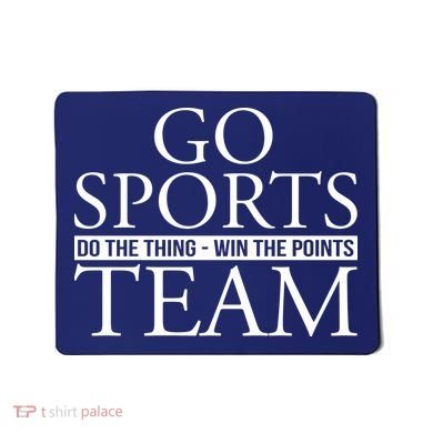 Go Sports Do The Thing Win The Points Team Mousepad