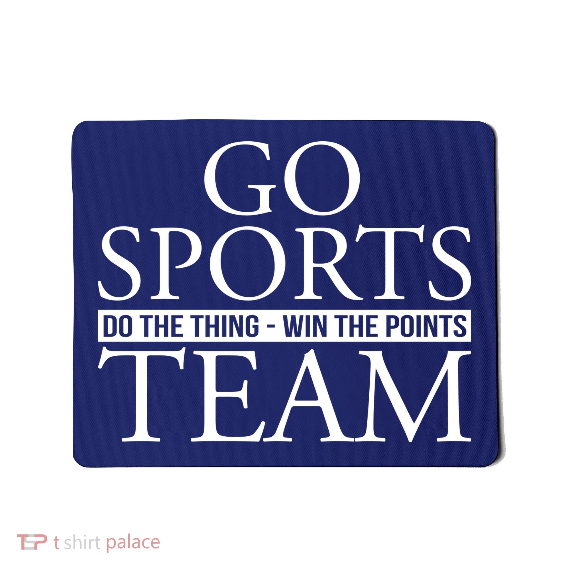Go Sports Do The Thing Win The Points Team Mousepad