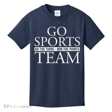 Go Sports Do The Thing Win The Points Team Kids T-Shirt