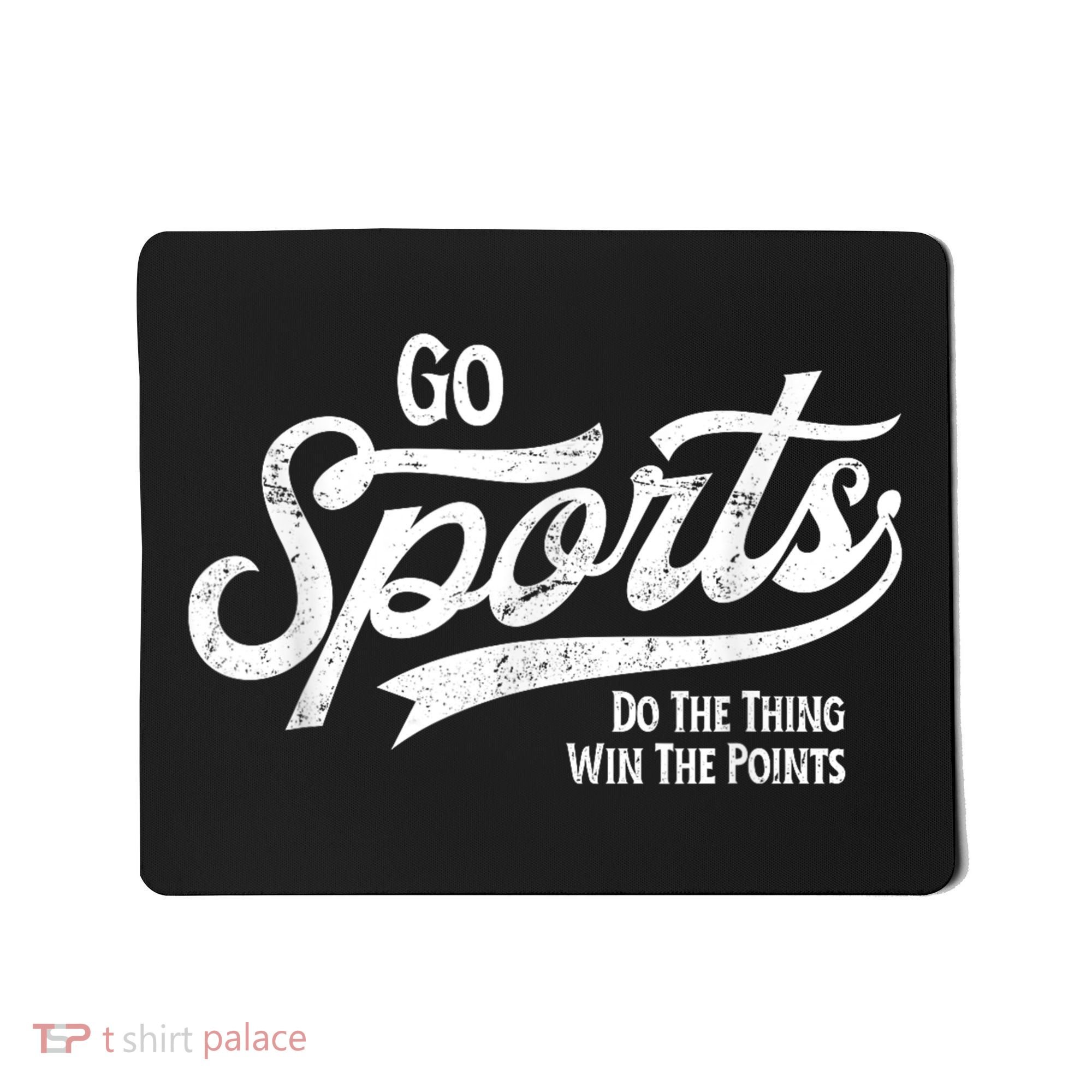 Go Sports Do The Thing Win The Points Mousepad