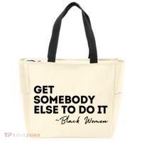 Get Somebody Else To Do It Black Women Are Tired Rest Tote Bag thumb 0