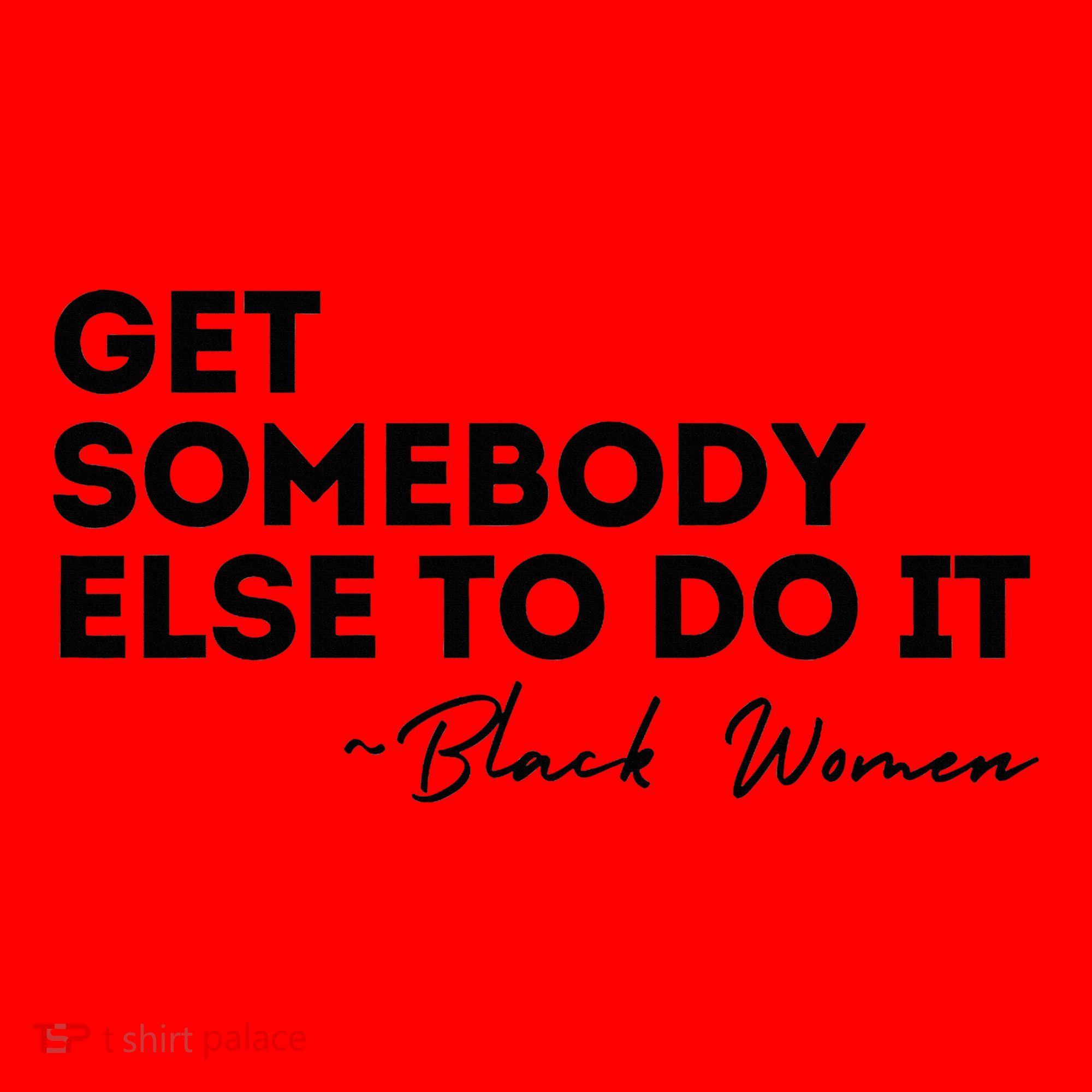 Get Somebody Else To Do It Black Women Are Tired Rest Santa Hat