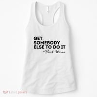 Get Somebody Else To Do It Black Women Are Tired Rest Women's Tank Top thumb 0