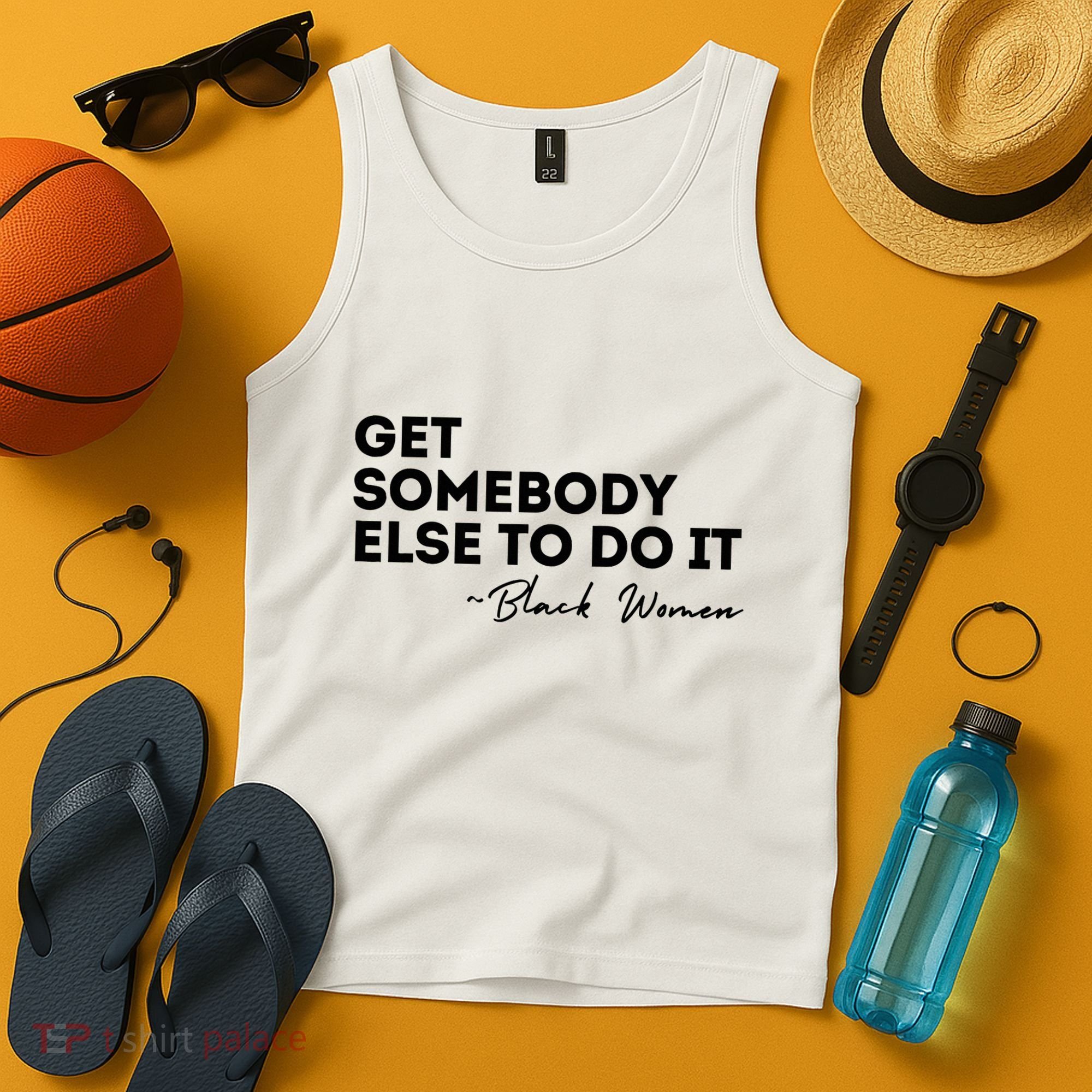 Get Somebody Else To Do It Black Women Are Tired Rest Tank Top